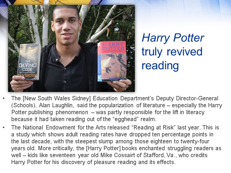 Harry Potter truly revived reading  The [New South Wales Sidney] Education Department’s Deputy